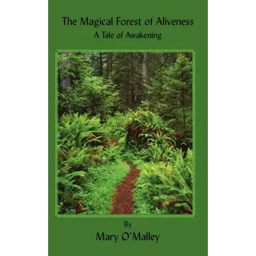 The Magical Forest of Aliveness: A Tale of Awakening