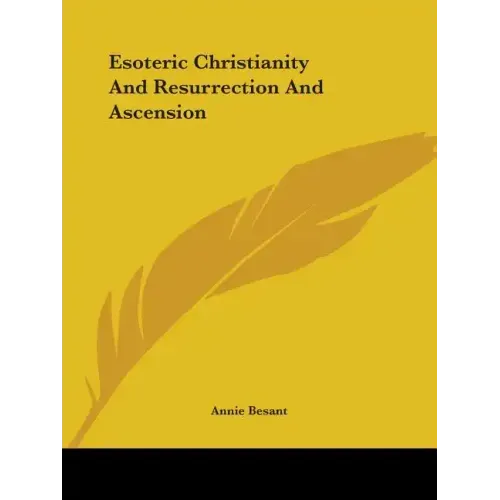 Esoteric Christianity and Resurrection and Ascension