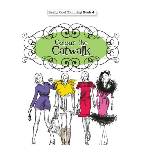 Really COOL Colouring Book 4: Colour The Catwalk