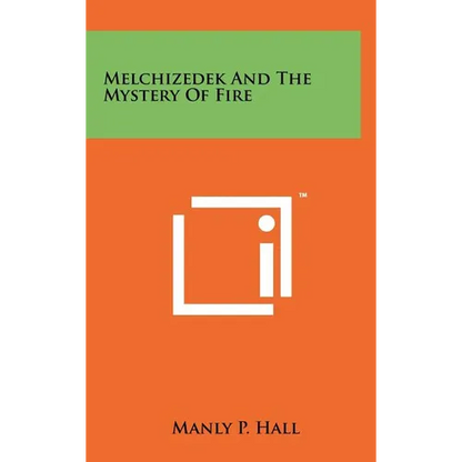 Melchizedek And The Mystery Of Fire