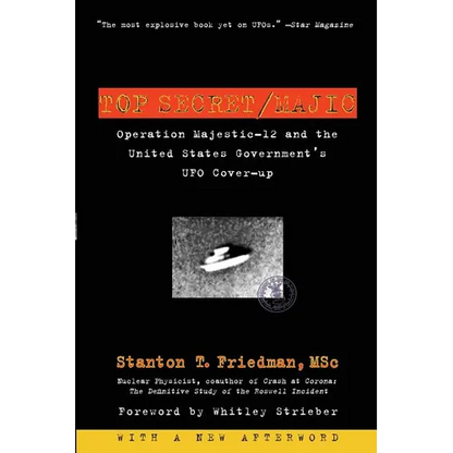 Top Secret/Majic: Operation Majestic-12 and the United States Government's UFO Cover-Up