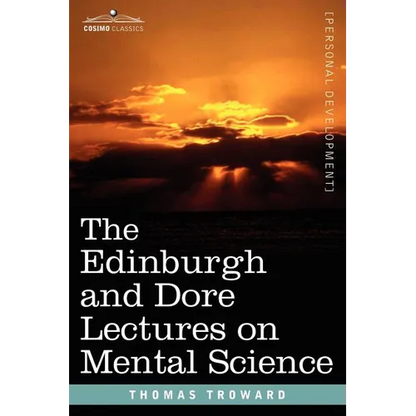 The Edinburgh and Dore Lectures on Mental Science