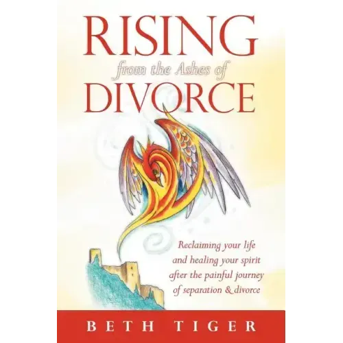 Rising from the Ashes of Divorce: Book One in the Flying Solo Series