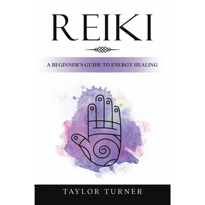 Reiki: A Beginner's Guide to Energy Healing