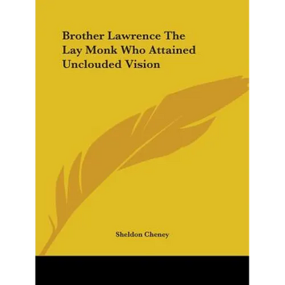 Brother Lawrence The Lay Monk Who Attained Unclouded Vision