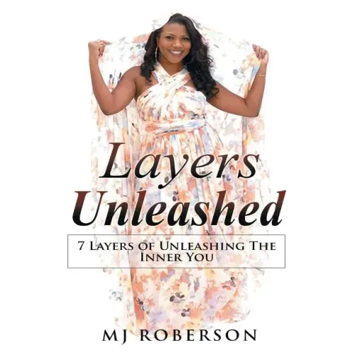 Layers Unleashed: 7 Layers of Unleashing The Inner You