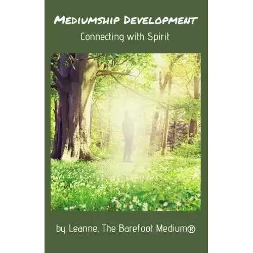Mediumship Development: Connecting with Spirit