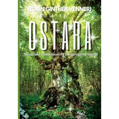 Ostara Guide: Rituals and Celebrations for the Springtime Sabbat