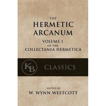 Hermetic Arcanum: The Secret Work of the Hermetic Philosophy