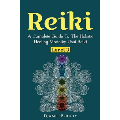 Reiki Level 3 / Master A Complete Guide To The Holistic Healing Modality Usui Reiki Level: Level 3 / Master A Complete Guide To The Holistic Healing M - Paperback