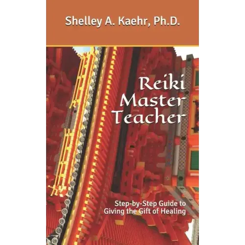 Reiki Master Teacher: Step-by-Step Guide to Giving the Gift of Healing