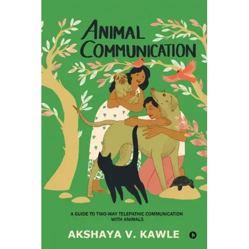 Animal Communication: A Guide to Two-Way Telepathic Communication with Animals