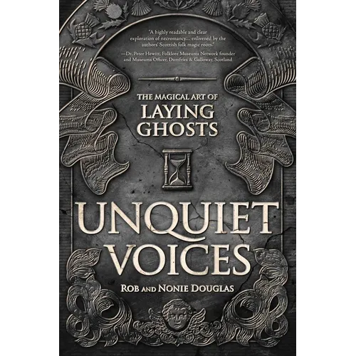 Unquiet Voices: The Magical Art of Laying Ghosts