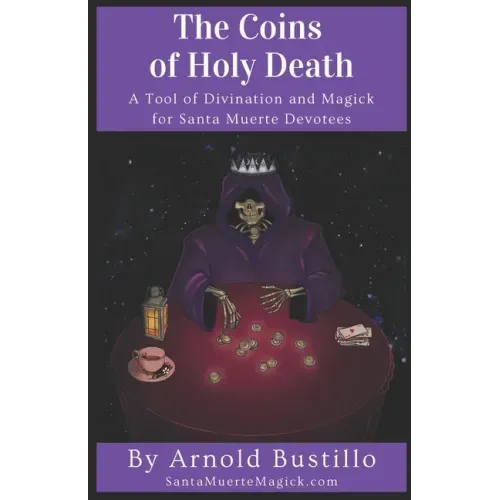 The Coins of Holy Death: A Tool of Divination and Magick for Santa Muerte Devotees