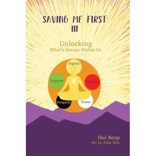 Saving Me First 3: Unlocking What's Always Within Us