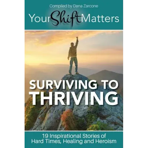 Your Shift Matters: Surviving to Thriving