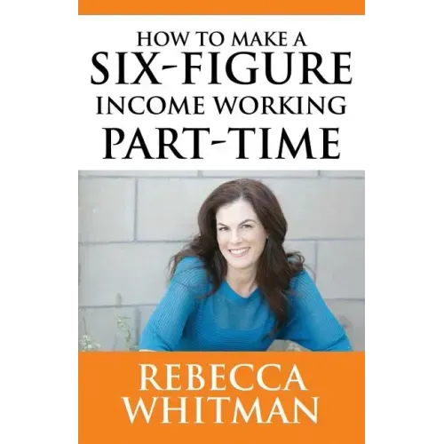 How to Make a Six-Figure Income Working Part-Time