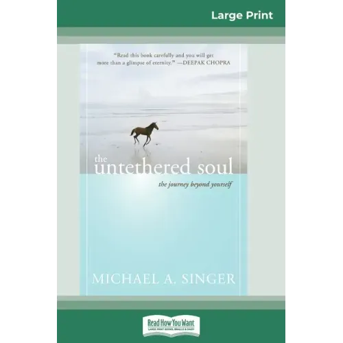 The Untethered Soul: The Journey Beyond Yourself (16pt Large Print Edition)