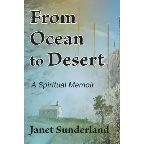 From Ocean to Desert: A Spiritual Memoir