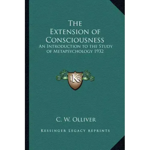 The Extension of Consciousness: An Introduction to the Study of Metapsychology 1932