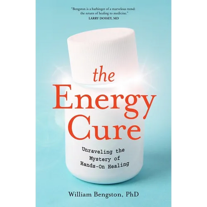 The Energy Cure: Unraveling the Mystery of Hands-On Healing - Paperback