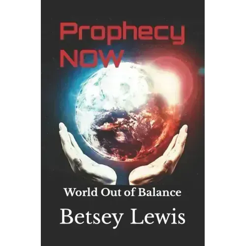 Prophecy Now: World Out of Balance