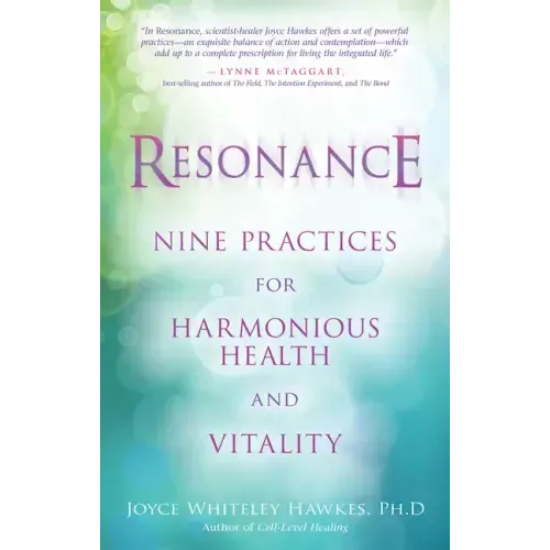Resonance: Nine Practices for Harmonious Health and Vitality
