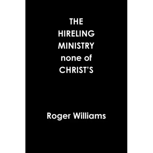 The HIRELING MINISTRY none of CHRIST'S