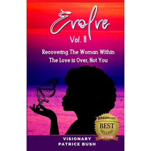 Evolve II: Recovering The Woman Within, The Love Is Over, Not You