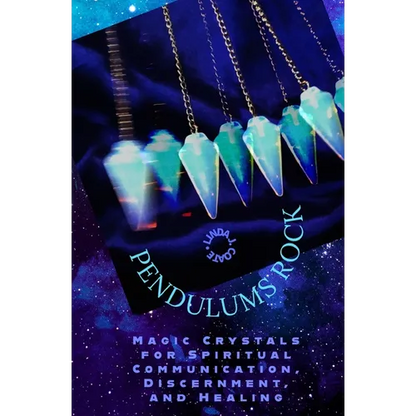Pendulums Rock: Magic Crystals for Spiritual Communication, Discernment, and Healing