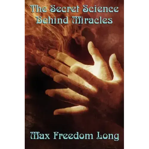 The Secret Science Behind Miracles