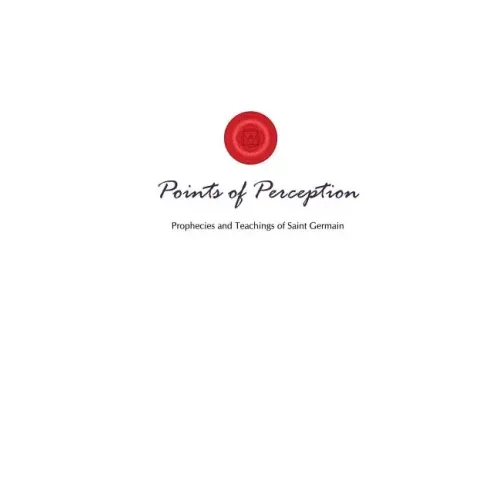 Points of Perception: Prophecies and Teachings of Saint Germain