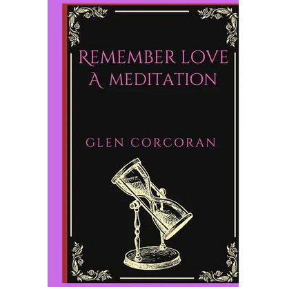 Remember Love: A Meditation - Paperback