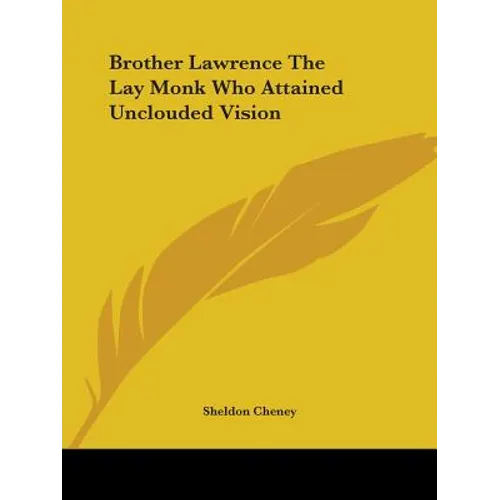 Brother Lawrence The Lay Monk Who Attained Unclouded Vision