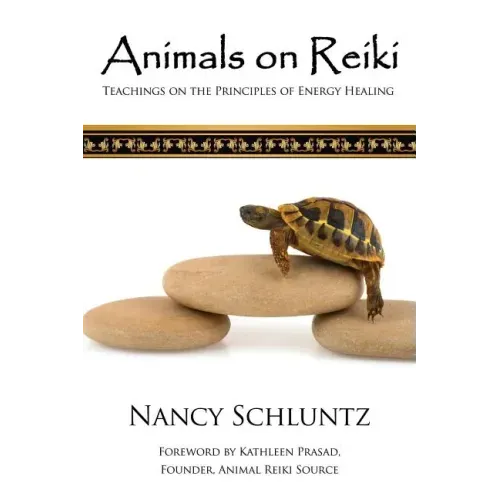Animals on Reiki: Teachings on the Principles of Energy Healing