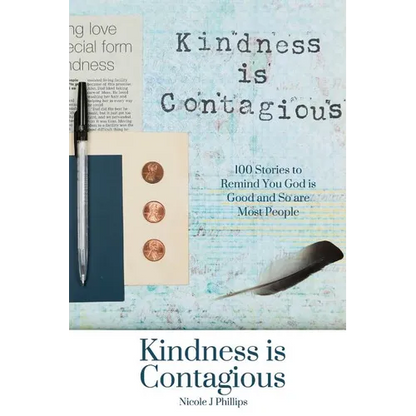 Kindness is Contagious: 100 Stories to Remind You God is Good and So are Most People - Paperback
