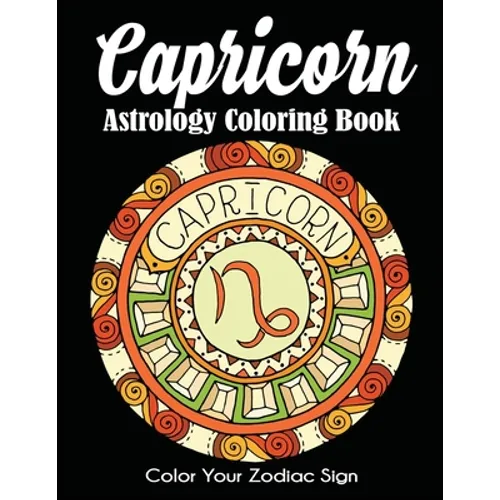 Capricorn Astrology Coloring Book: Color Your Zodiac Sign