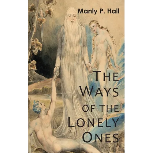 The Ways of the Lonely Ones: A Collection of Mystical Allegories