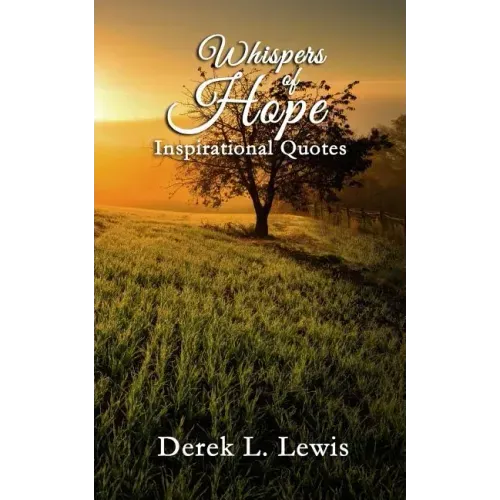 Whispers of Hope: 100 Inspirational Quotes