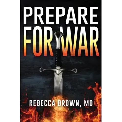 Prepare for War: A Manual for Spiritual Warfare