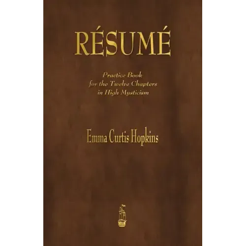 Resume: Practice Book for the Twelve Chapters in High Mysticism