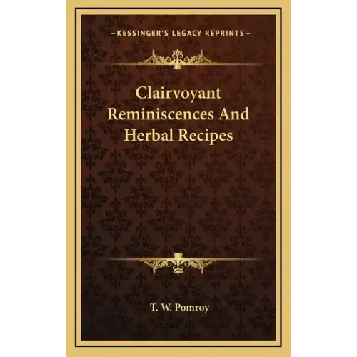 Clairvoyant Reminiscences And Herbal Recipes
