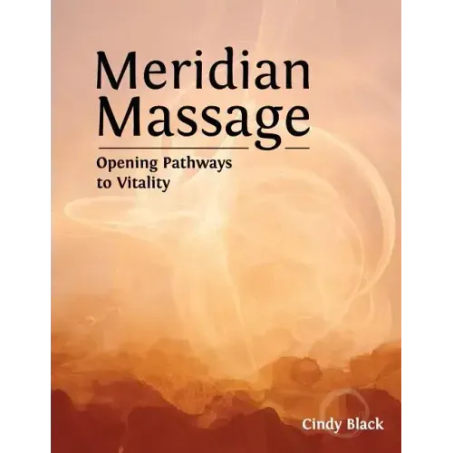 Meridian Massage: Opening Pathways to Vitality