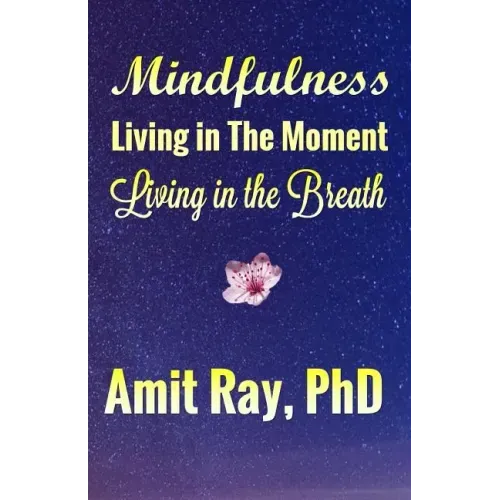 Mindfulness: Living in the Moment Living in the Breath