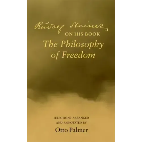 Rudolf Steiner on his book The Philosophy of Freedom