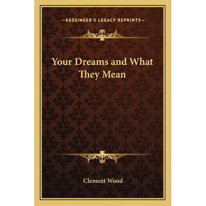 Your Dreams and What They Mean