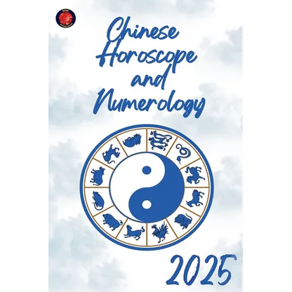Chinese Horoscope and Numerology 2025 - Paperback