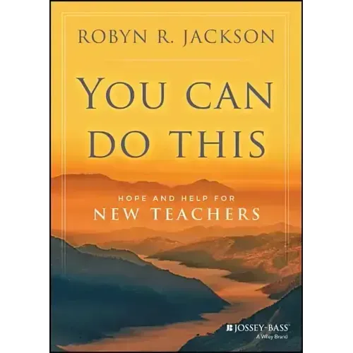 You Can Do This: Hope and Help for New Teachers