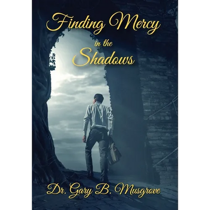 Finding Mercy in the Shadows - Hardcover