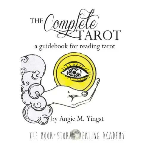 The Complete Tarot: A Guidebook for Reading Tarot